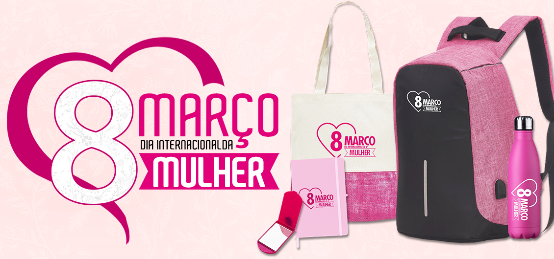 Brindes Personalizados para O Dia Internacional Da Mulher