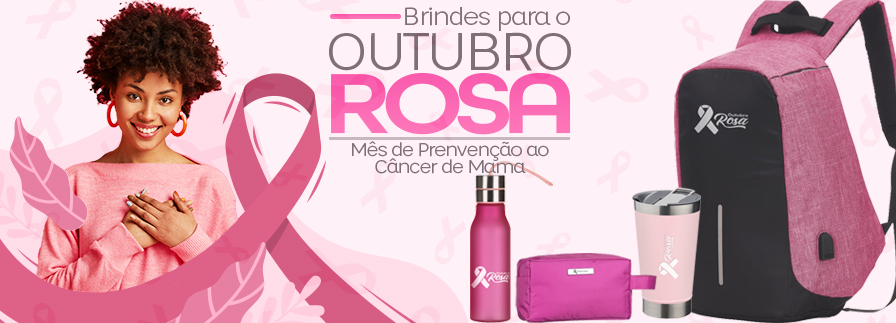 LINHA DE BRINDES PARA O OUTUBRO ROSA